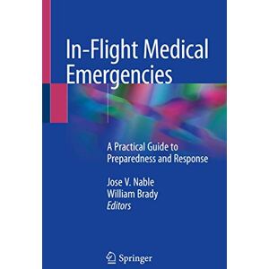 Allied In-Flight Medical Emergencies: A Practical Guide to Preparedness and Response Allied In-Flight Medical Emergencies: A Practical Guide to Preparedness and Response