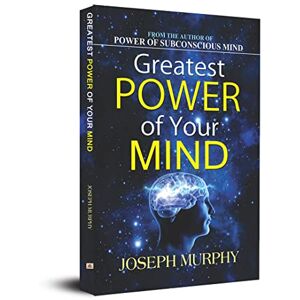 Murphy, Joseph Greatest Power of Your Mind Murphy, Joseph Greatest Power of Your Mind