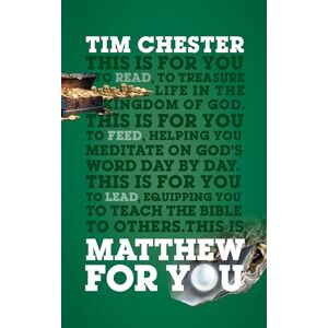 Tim Chester Matthew For You: God with Us (Expository Guide with commentary to help sermon preparation, personal devotions and Bible-study leading) (God's Word For You) Tim Chester Matthew For You: God with Us (Expository Guide with commentary to help sermon preparation, personal devotions and Bible-study leading) (God's Word For You)