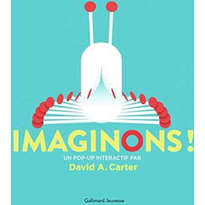 Carter, David A. Imaginons !: Un pop-up intéractif par David A. Carter Carter, David A. Imaginons !: Un pop-up intéractif par David A. Carter