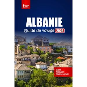 Hale, Carson ALBANIE Guide de voyage 2026: Découvrez les plages, les montagnes et les villes historiques, avec des cartes et des recommandations sur les endroits où séjourner, manger et aller. Hale, Carson ALBANIE Guide de voyage 2026: Découvrez les plages, les montagnes et les villes historiques, avec des cartes et des recommandations sur les endroits où séjourner, manger et aller.