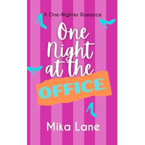 Lane, Mika One Night at the Office: A One-Nighter Reverse Harem Romance Lane, Mika One Night at the Office: A One-Nighter Reverse Harem Romance
