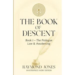 Jones, Raymond The Book of Descent Book I: A Chronicle of Law and Awakening: 1 (The Book of Descent Series) Jones, Raymond The Book of Descent Book I: A Chronicle of Law and Awakening: 1 (The Book of Descent Series)
