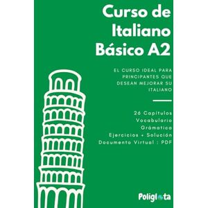 Del Aguila, Sr Rodrigo Italaino desde cero Curso de italiano basico A2: Curso completo de Italiano basico A2 con teoria, ejercicios y solucionario Del Aguila, Sr Rodrigo Italaino desde cero Curso de italiano basico A2: Curso completo de Italiano basico A2 con teoria, ejercicios y solucionario