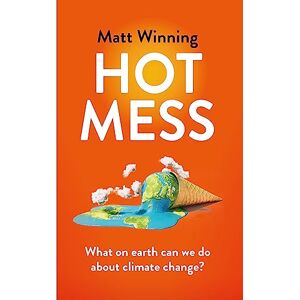 Winning, Matt Hot Mess: What on earth can we do about climate change? Winning, Matt Hot Mess: What on earth can we do about climate change?