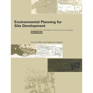 Beer, Anne R. Environmental Planning for Site Development: A Manual for Sustainable Local Planning and Design Beer, Anne R. Environmental Planning for Site Development: A Manual for Sustainable Local Planning and Design