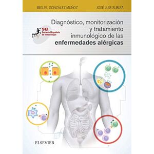 Elsevier Diagnóstico, monitorización y tratamiento inmunológico de las enfermedades alérgicas: Sociedad Española de Inmunología (Spanish Edition) Elsevier Diagnóstico, monitorización y tratamiento inmunológico de las enfermedades alérgicas: Sociedad Española de Inmunología (Spanish Edition)