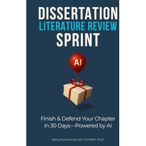 Muhammad PhD, Rafiq Dissertation Literature Review Sprint: Finish & Defend Your Chapter in 30 Days—Powered by AI (Mastering Research: Design, Execution, and Publishing Made Simple) Muhammad PhD, Rafiq Dissertation Literature Review Sprint: Finish & Defend Your Chapter in 30 Days—Powered by AI (Mastering Research: Design, Execution, and Publishing Made Simple)