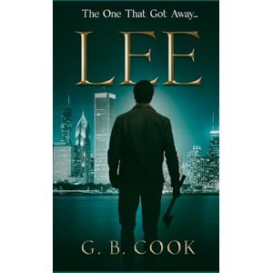 Cook, G. B. LEE: The One That Got Away... (The Detective Sara Ponte Series) Cook, G. B. LEE: The One That Got Away... (The Detective Sara Ponte Series)