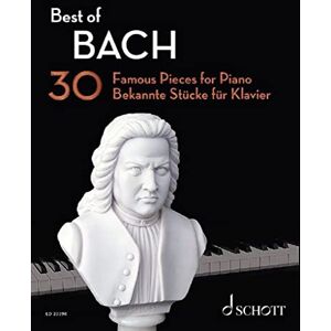 Best of Bach: 30 Famous Pieces for Piano (Best of Classics) Best of Bach: 30 Famous Pieces for Piano (Best of Classics)