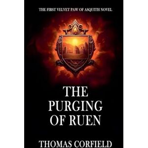 Corfield, Thomas The Purging Of Ruen: 1 (Velvet Paw of Asquith Novels) Corfield, Thomas The Purging Of Ruen: 1 (Velvet Paw of Asquith Novels)