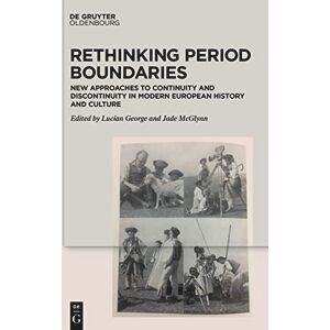Rethinking Period Boundaries: New Approaches to Continuity and Discontinuity in Modern European History and Culture Rethinking Period Boundaries: New Approaches to Continuity and Discontinuity in Modern European History and Culture
