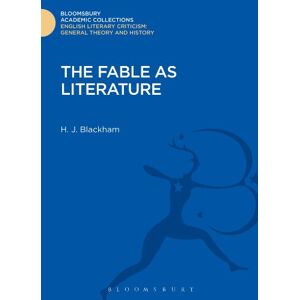 H. J. Blackham The Fable as Literature (Bloomsbury Academic Collections: English Literary Criticism) H. J. Blackham The Fable as Literature (Bloomsbury Academic Collections: English Literary Criticism)