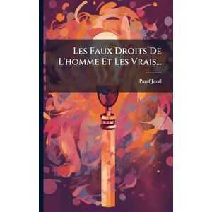 Les Faux Droits De L'homme Et Les Vrais... Les Faux Droits De L'homme Et Les Vrais...