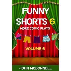 McDonnell, John Funny Shorts 6: More Comic Plays (Funny Shorts Comic Plays) McDonnell, John Funny Shorts 6: More Comic Plays (Funny Shorts Comic Plays)