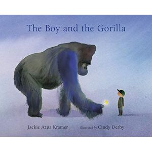 Kramer, Jackie Azúa The Boy and the Gorilla Kramer, Jackie Azúa The Boy and the Gorilla