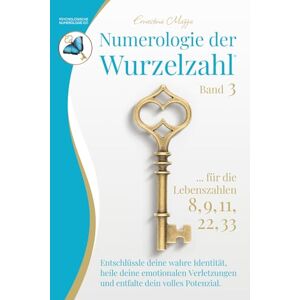 Mazza, Ernestina Numerologie der Wurzelzahl – Band 3: Wie du mit der Psychologischen Numerologie nach Dr. Mazza ® deine wahre Identität enthüllst, alte Muster und ... heilst und dein volles Potenzial entfaltest. Mazza, Ernestina Numerologie der Wurzelzahl – Band 3: Wie du mit der Psychologischen Numerologie nach Dr. Mazza ® deine wahre Identität enthüllst, alte Muster und ... heilst und dein volles Potenzial entfaltest.
