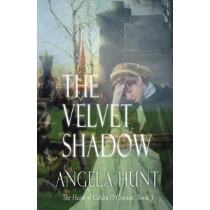 Hunt, Angela The Velvet Shadow: 3 (The Heirs of Cahira O'Connor) Hunt, Angela The Velvet Shadow: 3 (The Heirs of Cahira O'Connor)