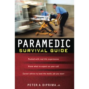 DiPrima, Peter A. A. Paramedic Survival Guide (A & L ALLIED HEALTH) DiPrima, Peter A. A. Paramedic Survival Guide (A & L ALLIED HEALTH)