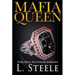 Steele, L Mafia Queen: Dark Mafia Billionaire Romance: 2 (The Sovranos) Steele, L Mafia Queen: Dark Mafia Billionaire Romance: 2 (The Sovranos)