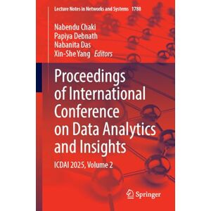 Proceedings of International Conference on Data Analytics and Insights: ICDAI 2025, Volume 2 (Lecture Notes in Networks and Systems, 1788) Proceedings of International Conference on Data Analytics and Insights: ICDAI 2025, Volume 2 (Lecture Notes in Networks and Systems, 1788)
