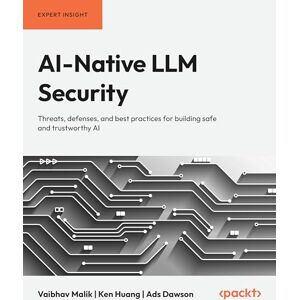 Vaibhav Malik AI-Native LLM Security: Threats, defenses, and best practices for building safe and trustworthy AI Vaibhav Malik AI-Native LLM Security: Threats, defenses, and best practices for building safe and trustworthy AI