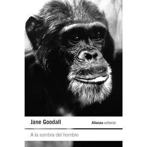 Goodall, Jane A la sombra del hombre (El libro de bolsillo Ciencias) Goodall, Jane A la sombra del hombre (El libro de bolsillo Ciencias)
