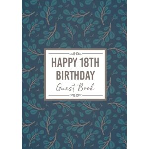 three over eight classic 18th Birthday Guest Book: Happy Birthday Message Book. Keepsake Party Memory Book for 18 Year Old. For Messages from Friends & Family. Teal Leaves & Branches Design 7x10" Hardcover three over eight classic 18th Birthday Guest Book: Happy Birthday Message Book. Keepsake Party Memory Book for 18 Year Old. For Messages from Friends & Family. Teal Leaves & Branches Design 7x10" Hardcover