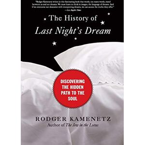 Kamenetz, Rodger History of Last Night's Dream: Discovering the Hidden Path to the Soul Kamenetz, Rodger History of Last Night's Dream: Discovering the Hidden Path to the Soul