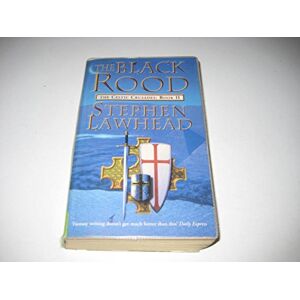 Lawhead, Stephen THE BLACK ROOD: The Celtic Crusades Book Two Lawhead, Stephen THE BLACK ROOD: The Celtic Crusades Book Two