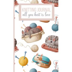 Prais, Pippa Knitting Journal for Crafty Cat Lovers: Organize and Keep Track of your Knitting Projects in Just One Book. This Notebook for Women who Love Cats is so Cute with Cozy Cats Napping Away. Prais, Pippa Knitting Journal for Crafty Cat Lovers: Organize and Keep Track of your Knitting Projects in Just One Book. This Notebook for Women who Love Cats is so Cute with Cozy Cats Napping Away.