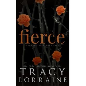 Lorraine, Tracy Fierce: A High School Enemies to Lovers Romance (ROSEWOOD HIGH: SPECIAL EDITION) Lorraine, Tracy Fierce: A High School Enemies to Lovers Romance (ROSEWOOD HIGH: SPECIAL EDITION)