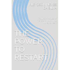 Silva THE POWER TO RESTART: 33 Life Principles to Transform your Mind, Money & Heart Silva THE POWER TO RESTART: 33 Life Principles to Transform your Mind, Money & Heart