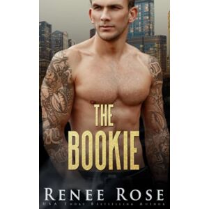 Rose, Renee The Bookie (Chicago Bratva) Rose, Renee The Bookie (Chicago Bratva)