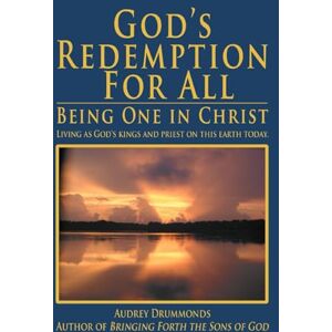 Drummonds, Audrey God's Redemption for All: Being One in Christ Drummonds, Audrey God's Redemption for All: Being One in Christ