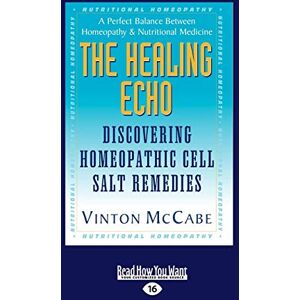 McCabe, Vinton The Healing Echo: Discovering Homeopahic Cell Salt Remedies: Discovering Homeopathic Cell Salt Remedies McCabe, Vinton The Healing Echo: Discovering Homeopahic Cell Salt Remedies: Discovering Homeopathic Cell Salt Remedies