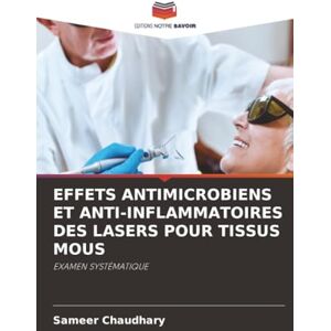 Chaudhary, Sameer EFFETS ANTIMICROBIENS ET ANTI-INFLAMMATOIRES DES LASERS POUR TISSUS MOUS: EXAMEN SYSTÉMATIQUE Chaudhary, Sameer EFFETS ANTIMICROBIENS ET ANTI-INFLAMMATOIRES DES LASERS POUR TISSUS MOUS: EXAMEN SYSTÉMATIQUE