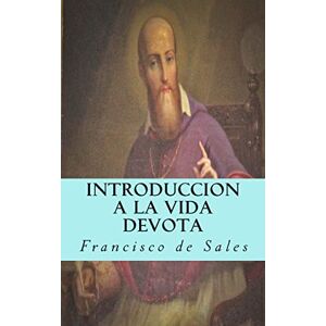 de Sales, Francisco Introduccion a la vida devota de Sales, Francisco Introduccion a la vida devota