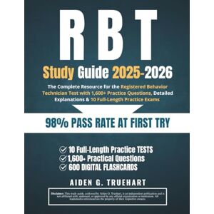 Truehart, Aiden G. RBT Study Guide 2025-2026: The Complete Resource for the Registered Behavior Technician Test with 1,600+ Practice Questions, Detailed Explanations & 10 Full-Length Practice Exams Truehart, Aiden G. RBT Study Guide 2025-2026: The Complete Resource for the Registered Behavior Technician Test with 1,600+ Practice Questions, Detailed Explanations & 10 Full-Length Practice Exams