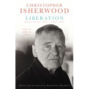 Isherwood, Christopher Liberation: Diaries Vol 3 Isherwood, Christopher Liberation: Diaries Vol 3