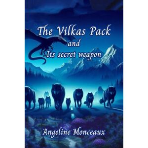 Monceaux, Angeline THE VILKAS PACK: AND ITS SECRET WEAPON ( A WOLVES AND DRAGONS SHIFTERS ROMANCE DRAMA): 2 (DRAGONS AND WOLVES SHIFTERS) Monceaux, Angeline THE VILKAS PACK: AND ITS SECRET WEAPON ( A WOLVES AND DRAGONS SHIFTERS ROMANCE DRAMA): 2 (DRAGONS AND WOLVES SHIFTERS)