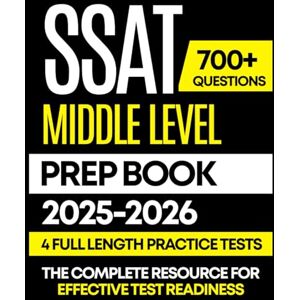 ALDERWOOD, MARIS SSAT MIDDLE LEVEL PREP BOOK 2025-2026: 4 Full-Length Practice Tests with Answer Explanations, Complete Study Guide Covering Math, Reading, and Verbal for Grades 5-7 ALDERWOOD, MARIS SSAT MIDDLE LEVEL PREP BOOK 2025-2026: 4 Full-Length Practice Tests with Answer Explanations, Complete Study Guide Covering Math, Reading, and Verbal for Grades 5-7