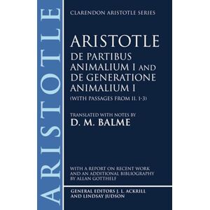 Aristotle De Partibus Animalium I and De Generatione Animalium I (With Passages from II.1-3) (Clarendon Aristotle Series) Aristotle De Partibus Animalium I and De Generatione Animalium I (With Passages from II.1-3) (Clarendon Aristotle Series)
