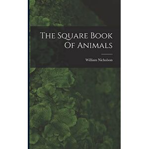 Nicholson, William The Square Book Of Animals Nicholson, William The Square Book Of Animals
