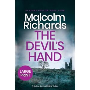 Richards, Malcolm The Devil's Hand: A Chilling Cornwall Crime Thriller: 4 (Private Investigator Blake Hollow) Richards, Malcolm The Devil's Hand: A Chilling Cornwall Crime Thriller: 4 (Private Investigator Blake Hollow)