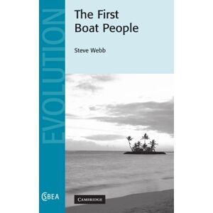 Webb, Steve The First Boat People: 47 (Cambridge Studies in Biological and Evolutionary Anthropology, Series Number 47) Webb, Steve The First Boat People: 47 (Cambridge Studies in Biological and Evolutionary Anthropology, Series Number 47)