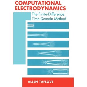 Taflove, Allen Computational Electrodynamics: The Finite-difference Time-domain Method (Antennas & Propagation Library) Taflove, Allen Computational Electrodynamics: The Finite-difference Time-domain Method (Antennas & Propagation Library)