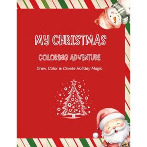 Press, Litt Little Pencils My Christmas Coloring Adventure: Draw, Color & Create Holiday Magic: Fun Christmas Coloring Book for Kids – One Guided Page, One Creative Page, and a Blank Page for Imagination! Press, Litt Little Pencils My Christmas Coloring Adventure: Draw, Color & Create Holiday Magic: Fun Christmas Coloring Book for Kids – One Guided Page, One Creative Page, and a Blank Page for Imagination!