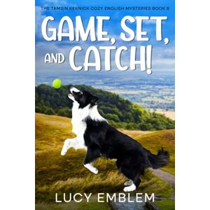 Emblem, Lucy Game, Set, and Catch!: A Tamsin Kernick English Cozy Mystery (The Tamsin Kernick Cozy English Mysteries) Emblem, Lucy Game, Set, and Catch!: A Tamsin Kernick English Cozy Mystery (The Tamsin Kernick Cozy English Mysteries)