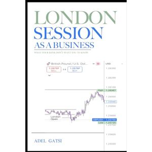 Gatsi, Adel London Session As A Business: What Your Bank Don't Want You To Know Gatsi, Adel London Session As A Business: What Your Bank Don't Want You To Know